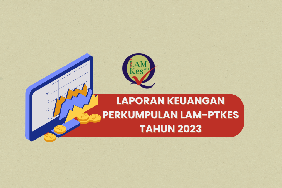 Laporan Keuangan Perkumpulan LAM-PTKes tahun 2023